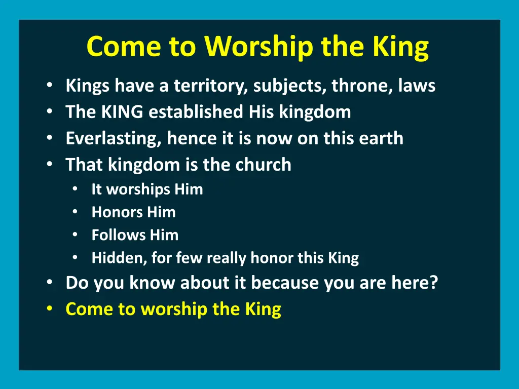 come to worship the king kings have a territory