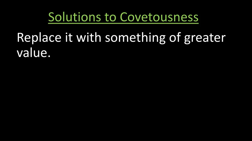 solutions to covetousness replace it with
