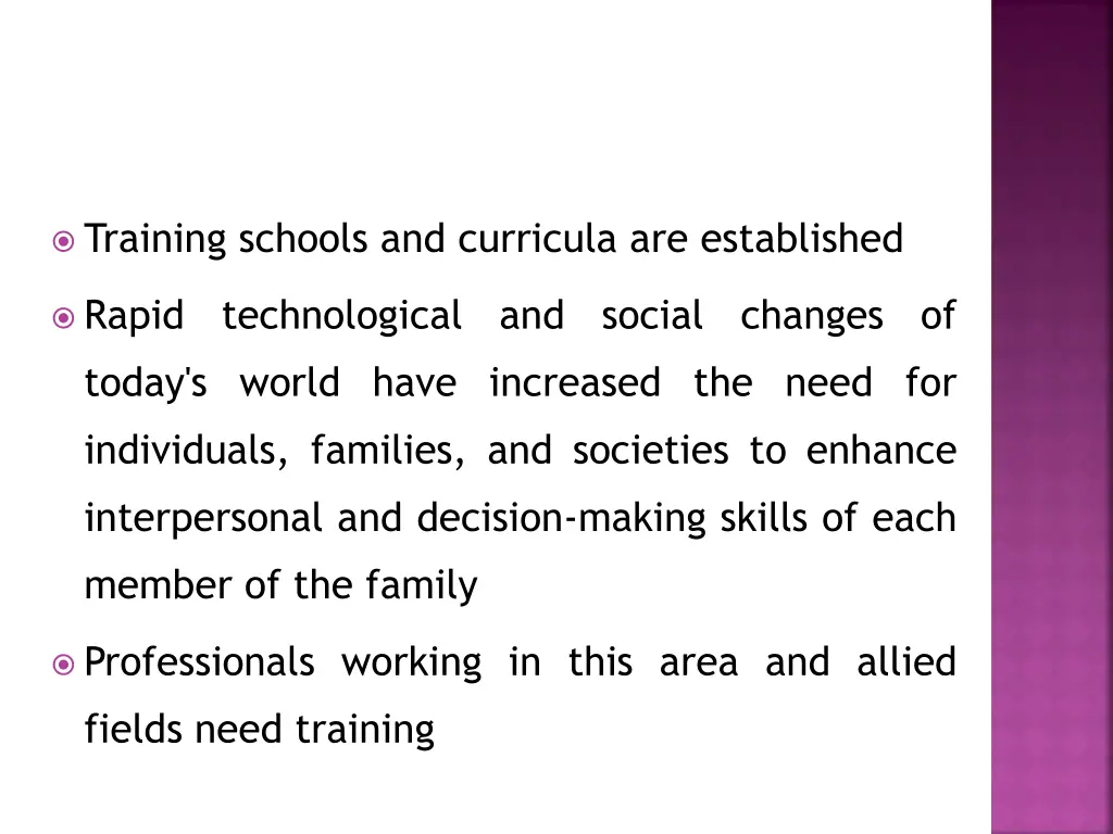 training schools and curricula are established