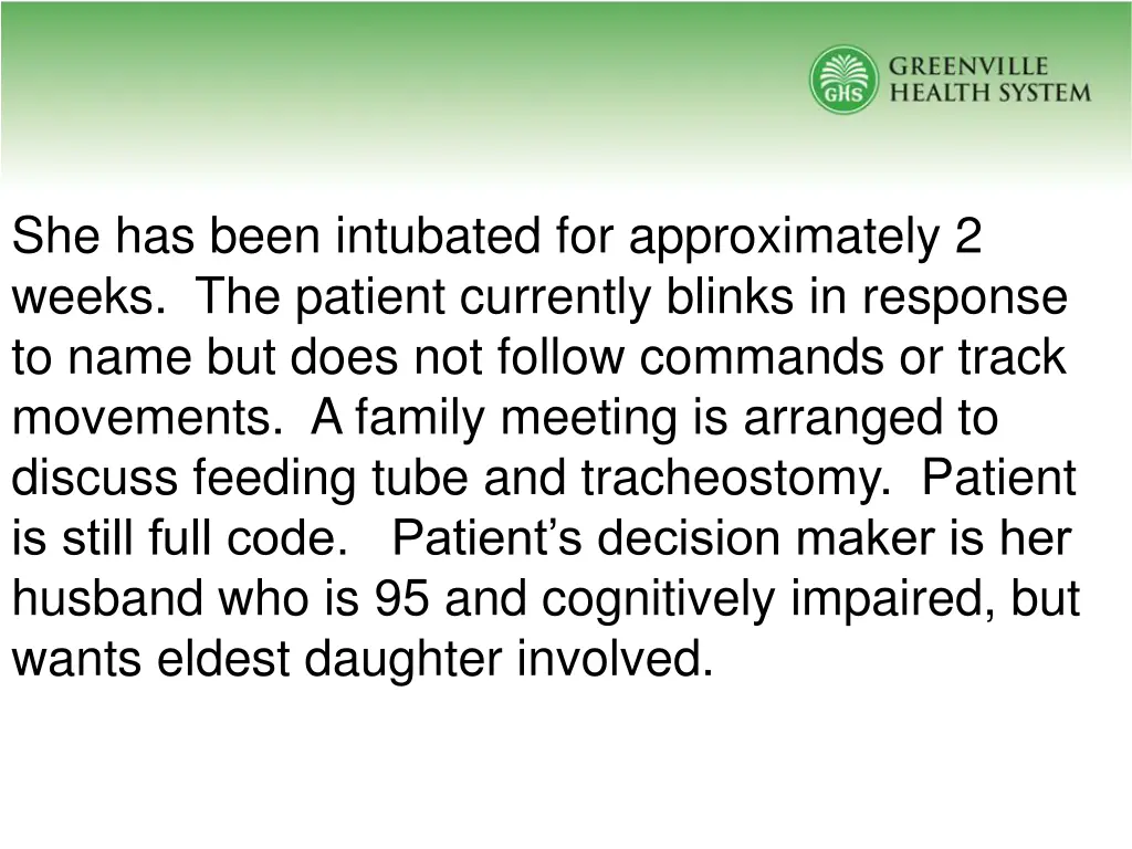 she has been intubated for approximately 2 weeks