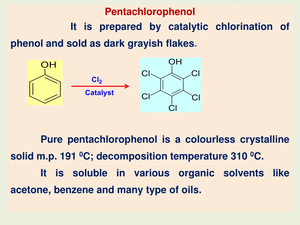 pentachlorophenol it is prepared by catalytic