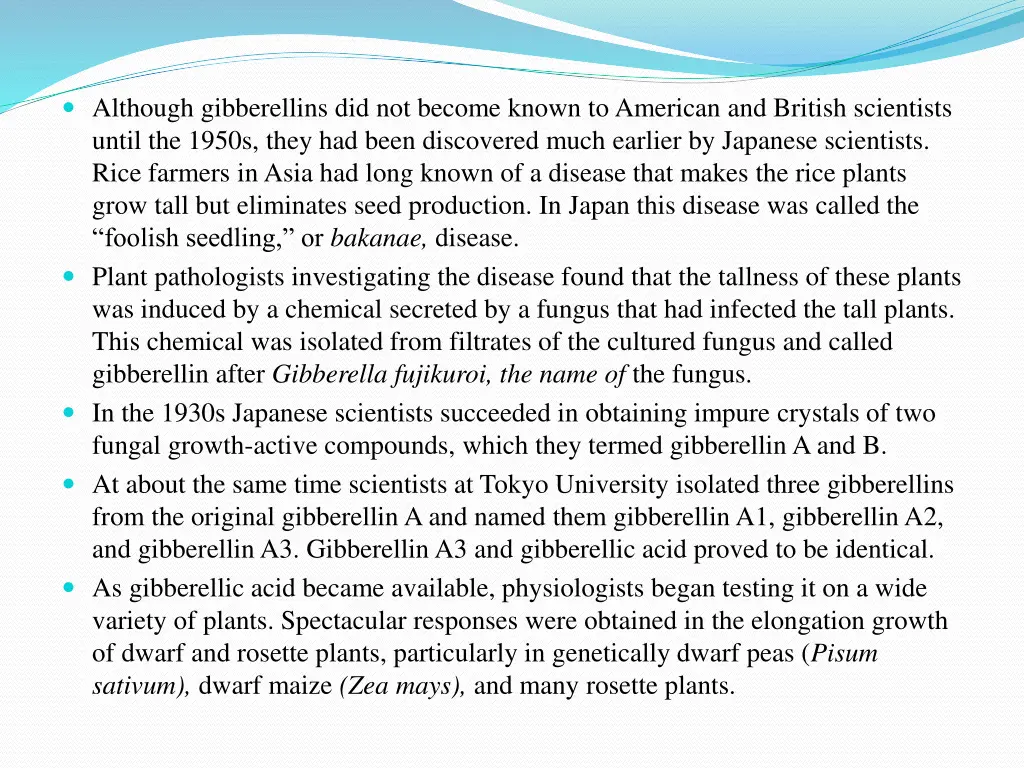 although gibberellins did not become known