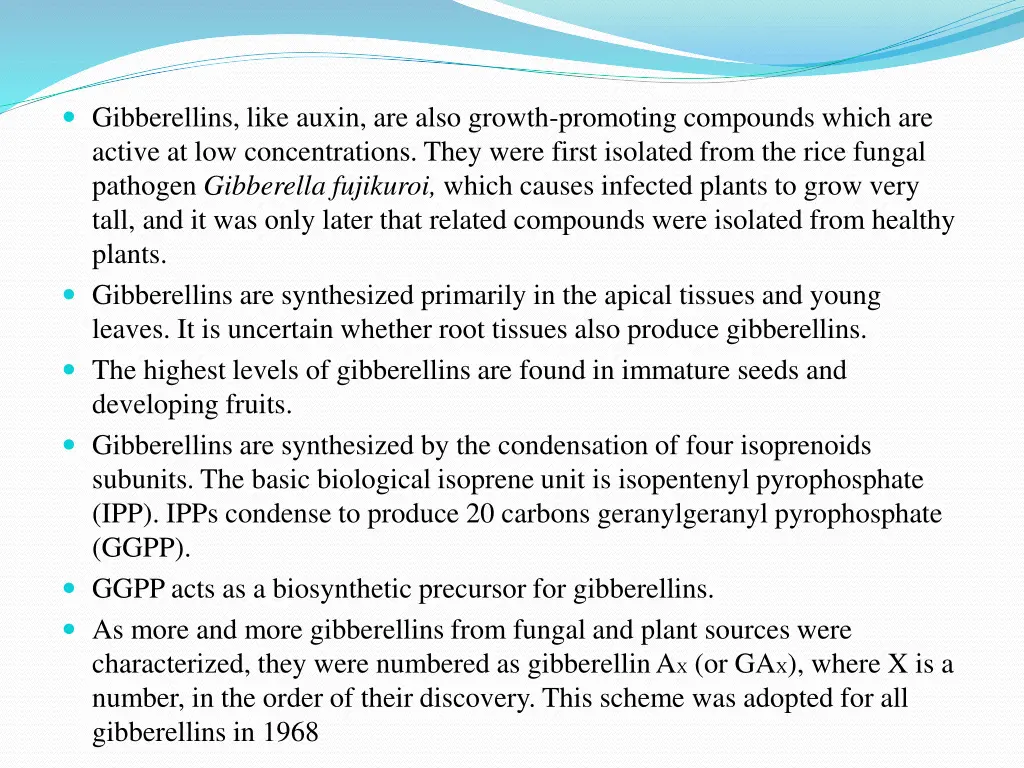 gibberellins like auxin are also growth promoting
