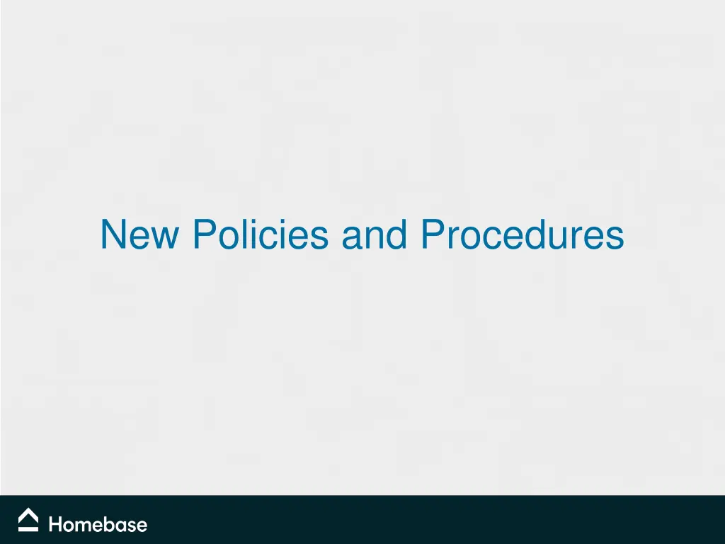 new policies and procedures