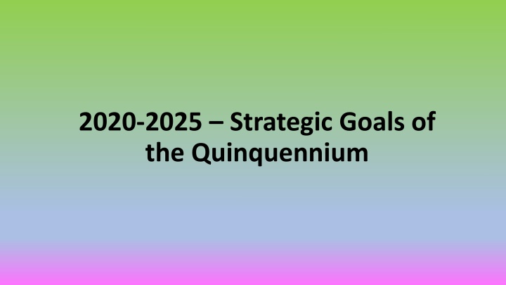 2020 2025 strategic goals of the quinquennium