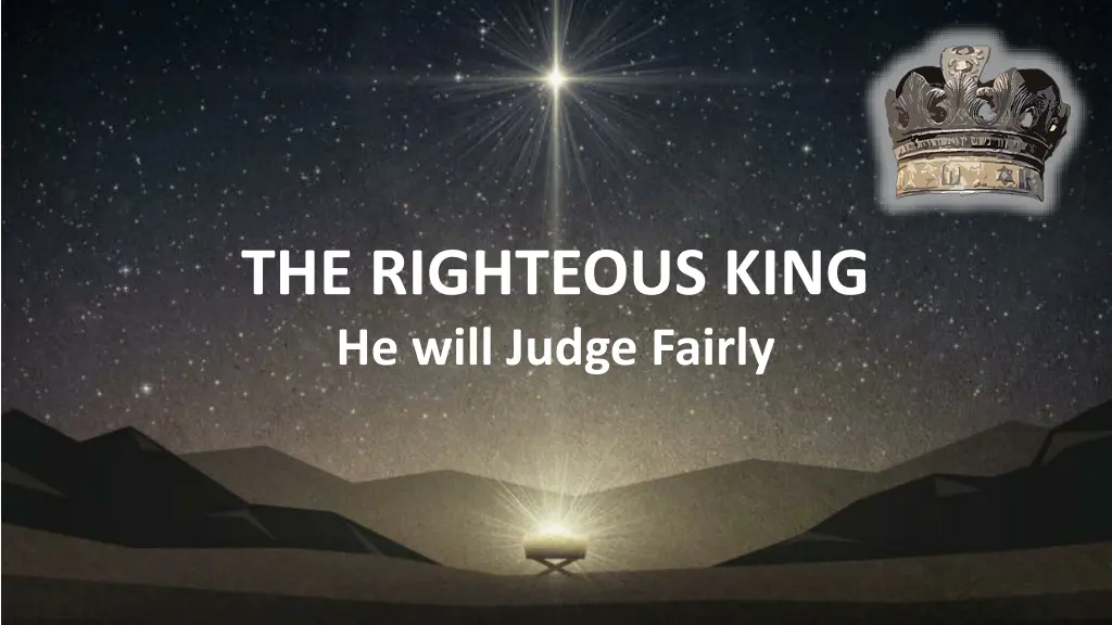 the righteous king he will judge fairly