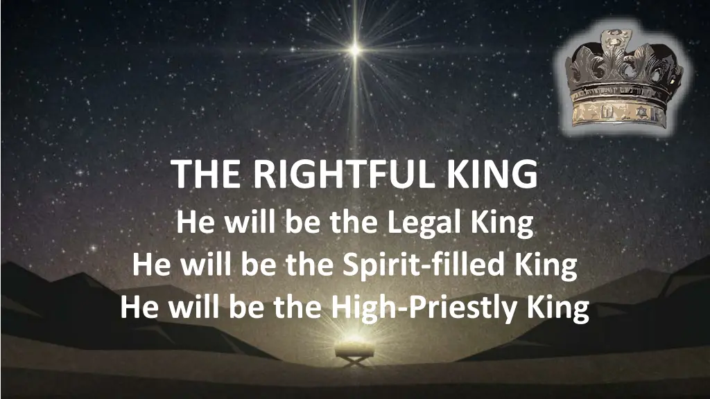 the rightful king he will be the legal king 2