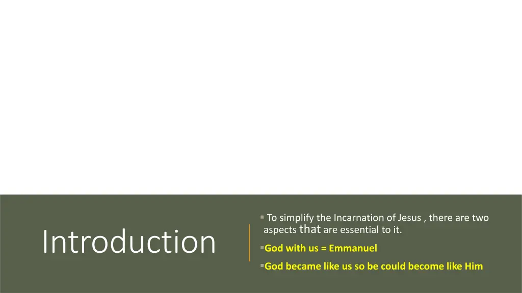 to simplify the incarnation of jesus there