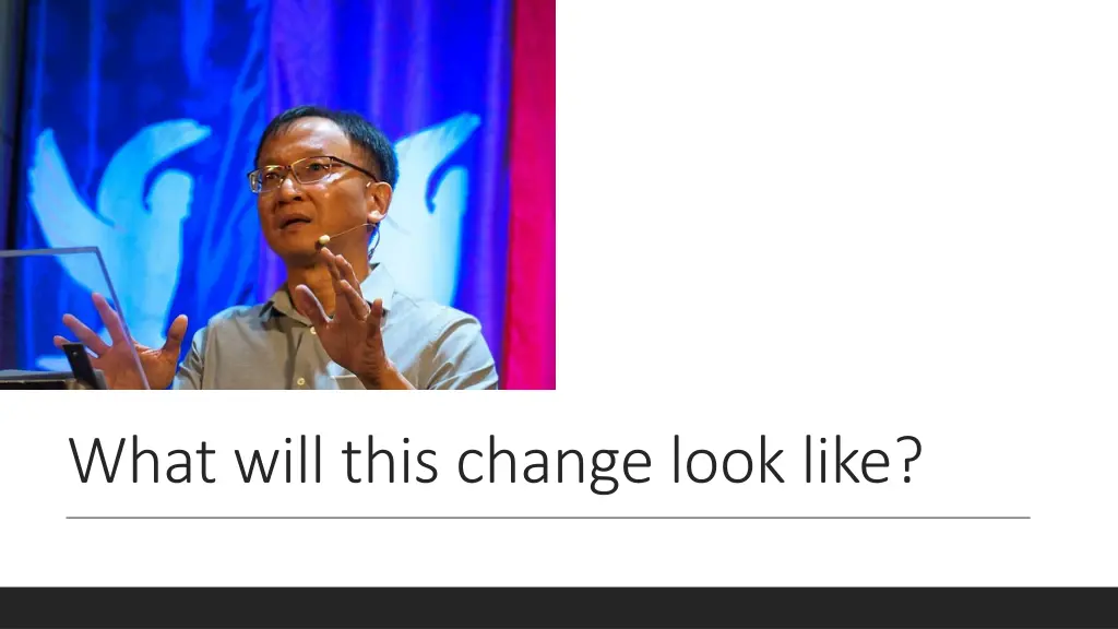 what will this change look like 1