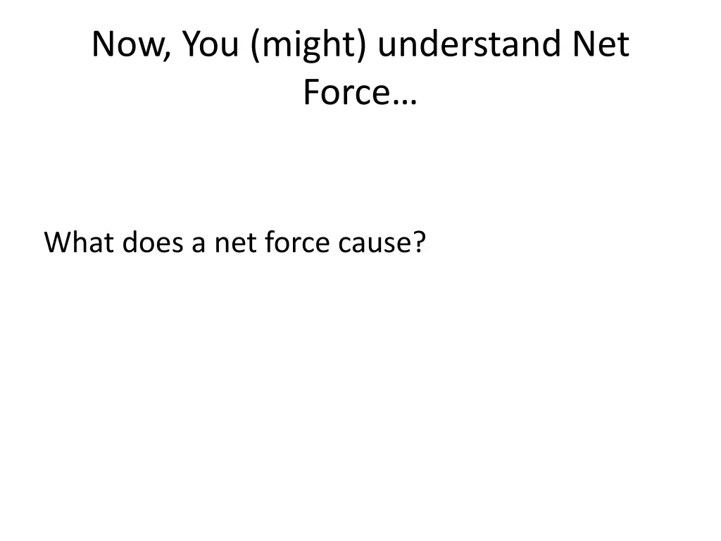 now you might understand net force