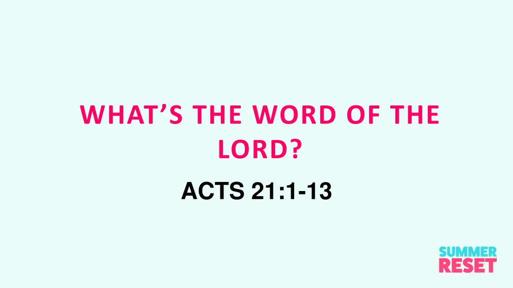 what s the word of the lord acts 21 1 13