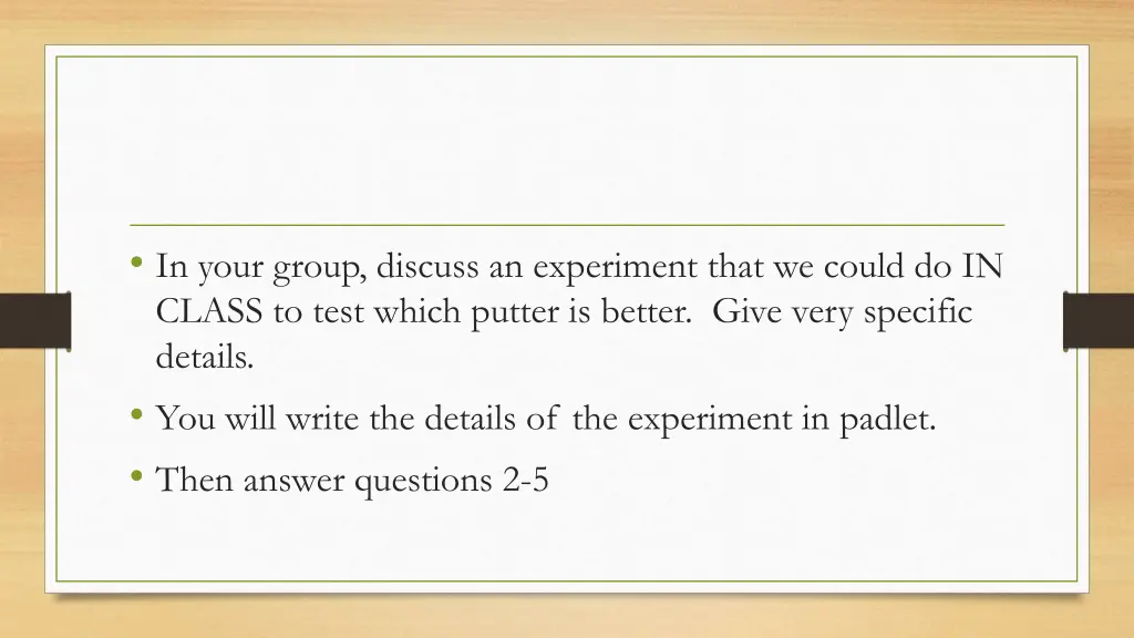 in your group discuss an experiment that we could