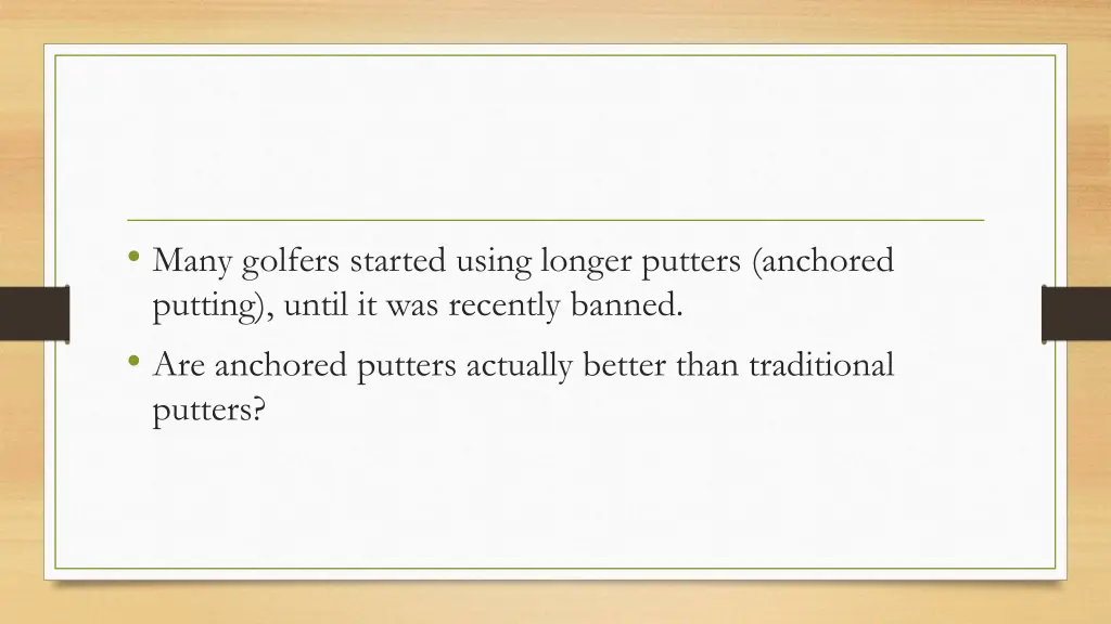 many golfers started using longer putters