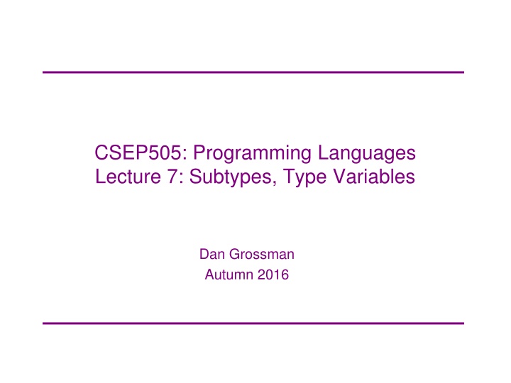 csep505 programming languages lecture 7 subtypes