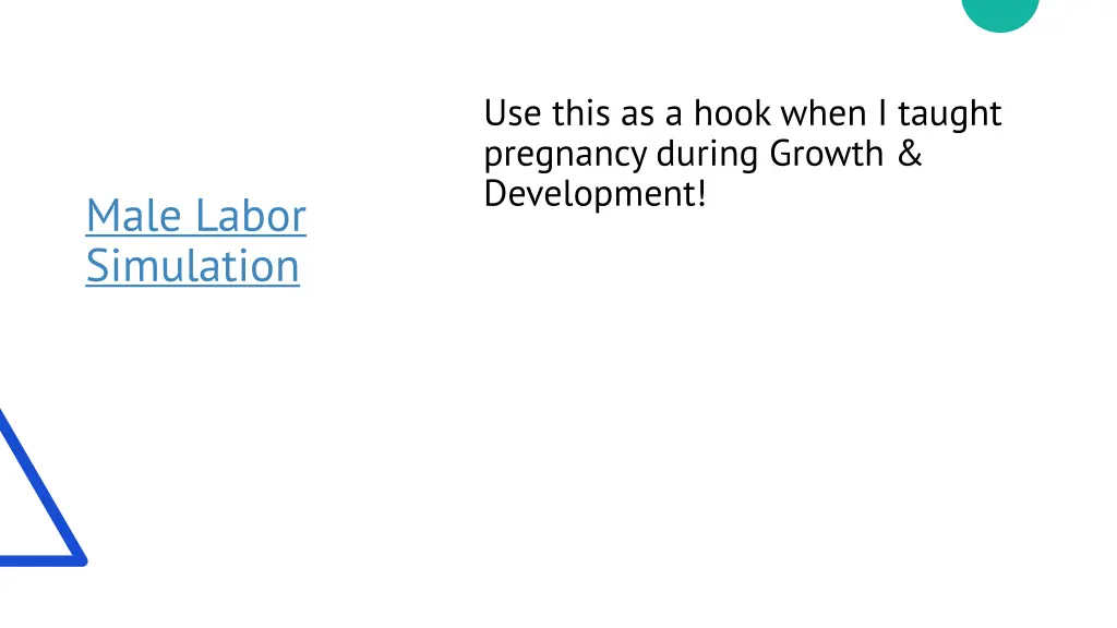 use this as a hook when i taught pregnancy during