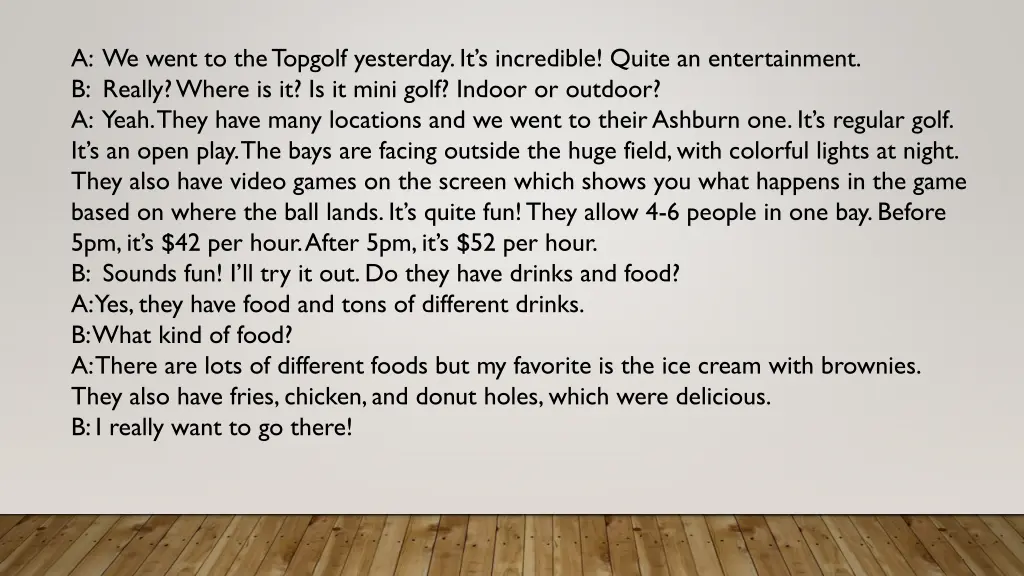 a we went to the topgolf yesterday