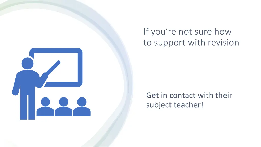 if you re not sure how to support with revision