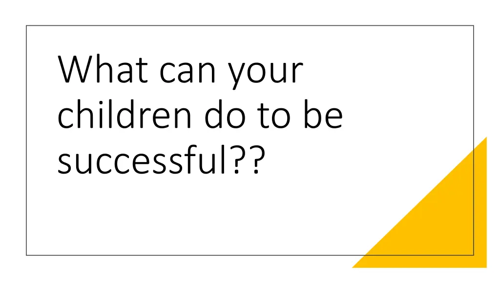 what can your children do to be successful