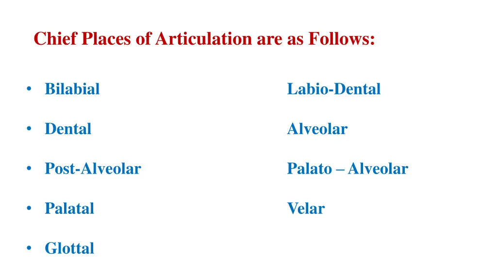 chief places of articulation are as follows