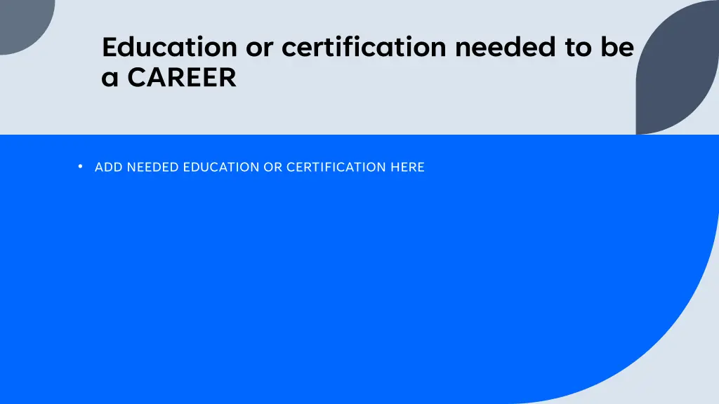education or certification needed to be a career