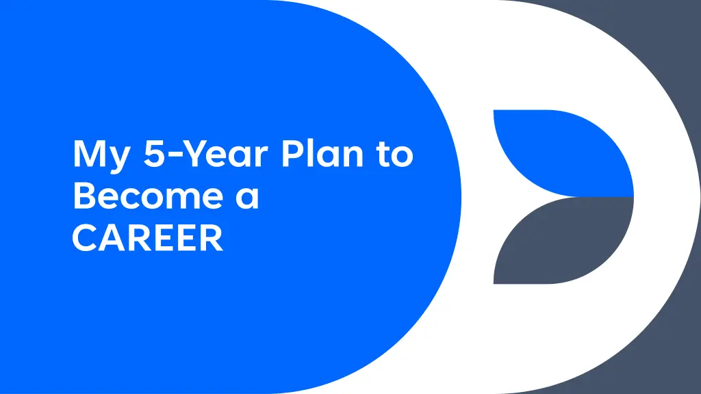 my 5 year plan to become a career