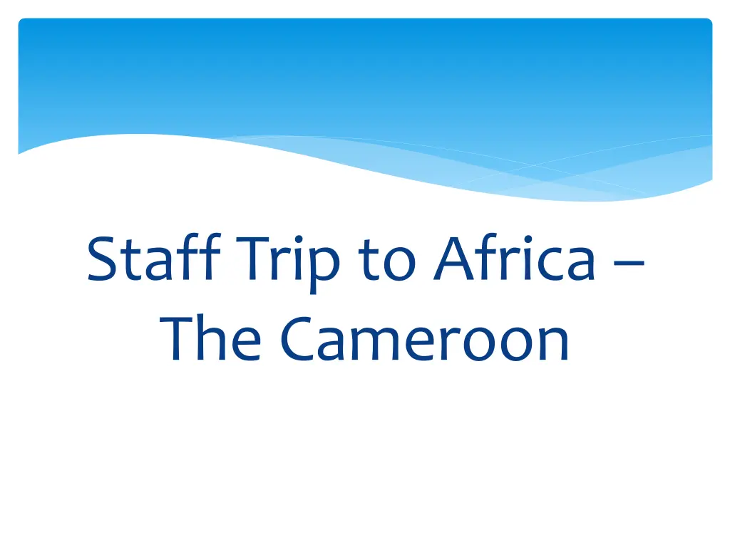 staff trip to africa the cameroon