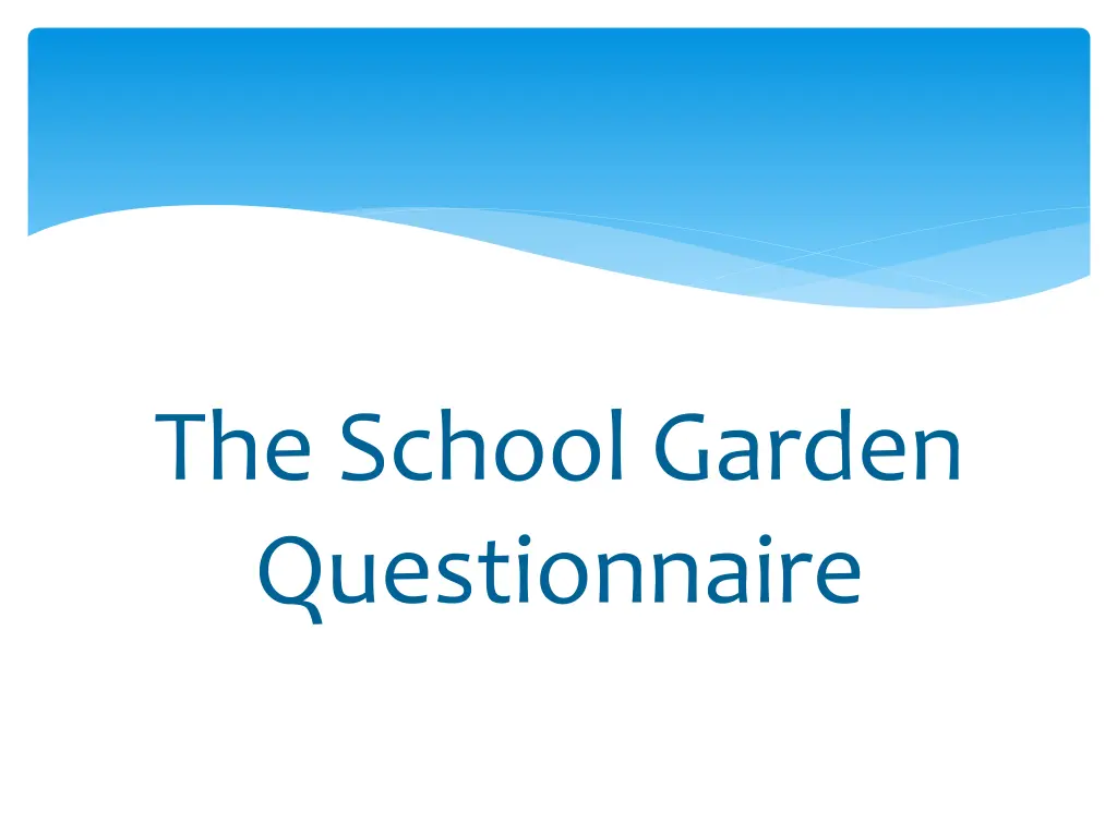 the school garden questionnaire