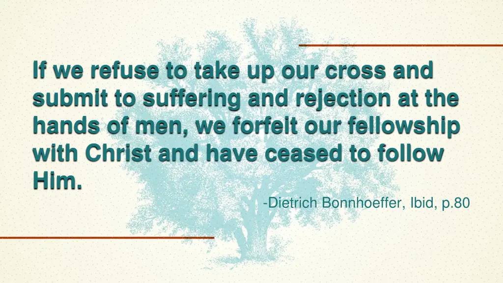 if we refuse to take up our cross and submit