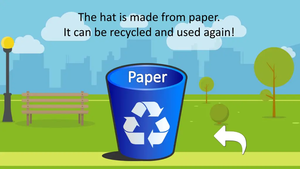the hat is made from paper it can be recycled