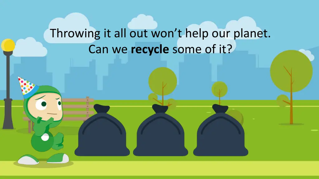 throwing it all out won t help our planet