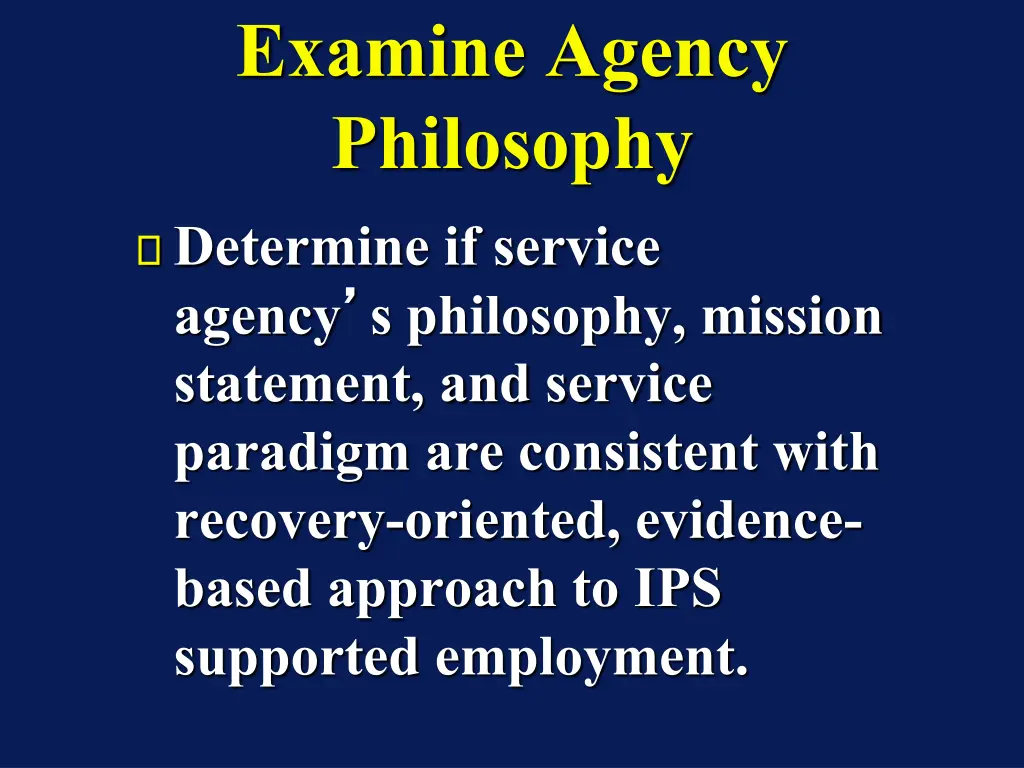 examine agency philosophy