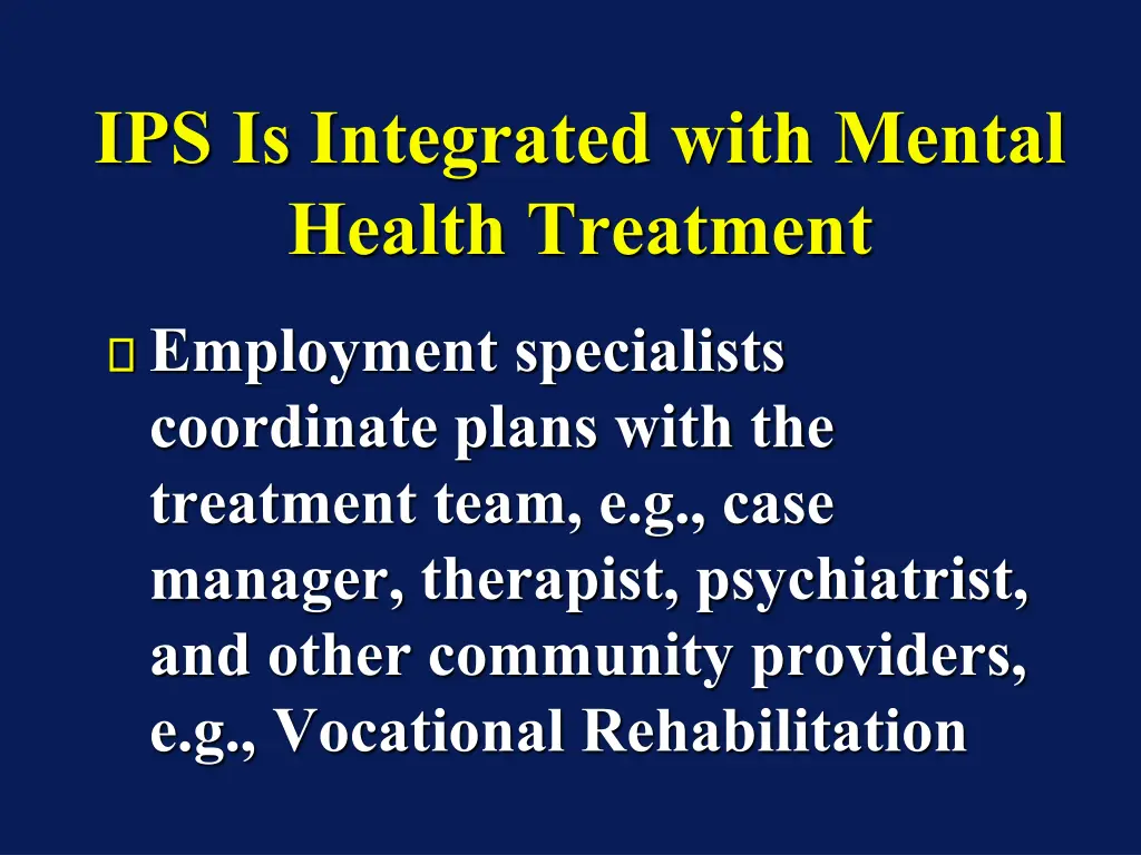 ips is integrated with mental health treatment