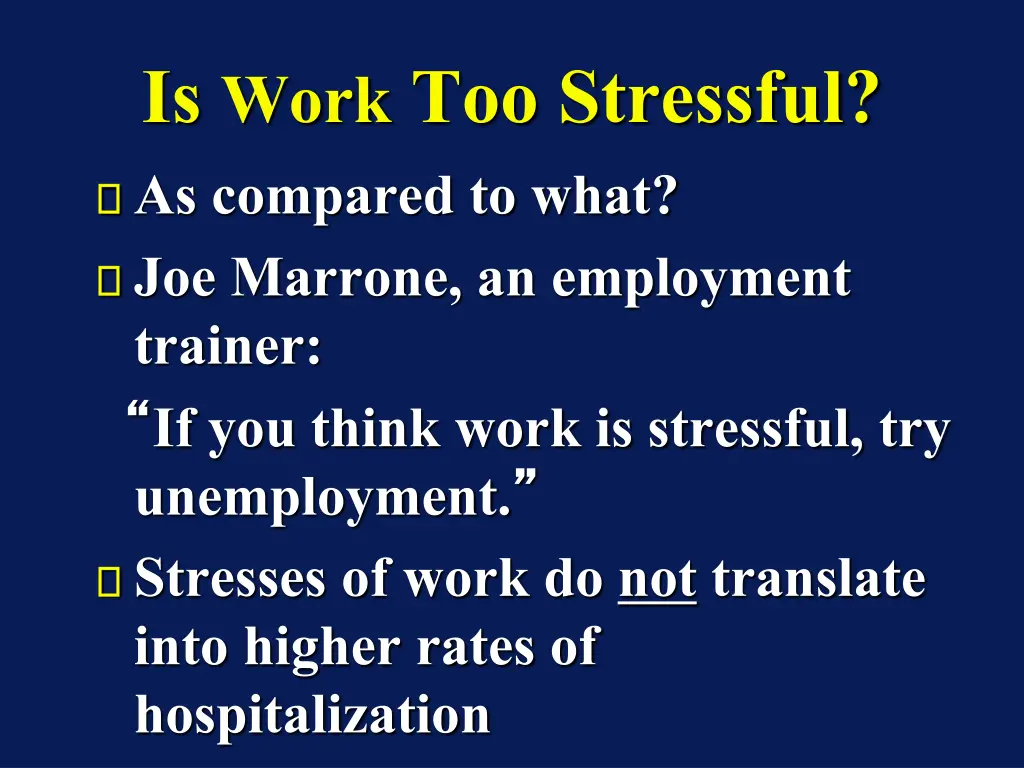 is work too stressful as compared to what