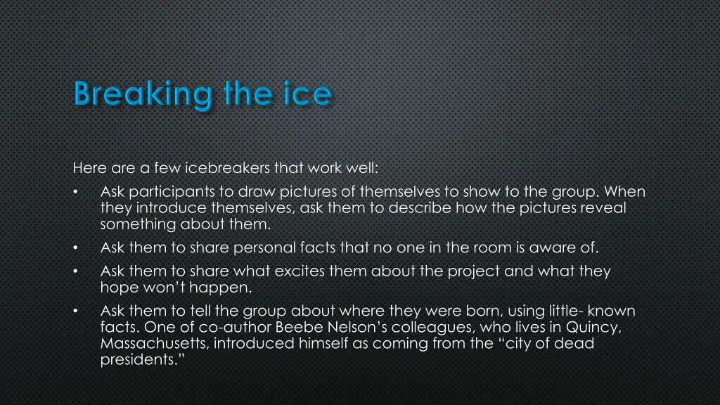 here are a few icebreakers that work well