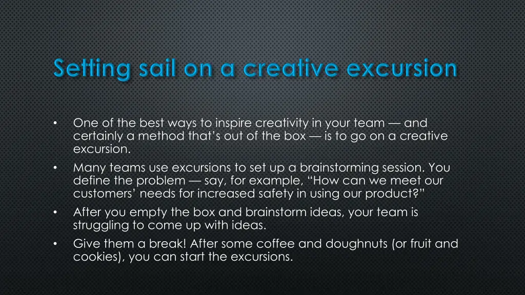 one of the best ways to inspire creativity