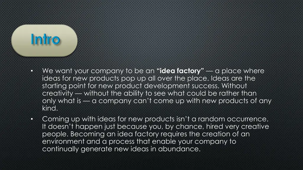 we want your company to be an idea factory