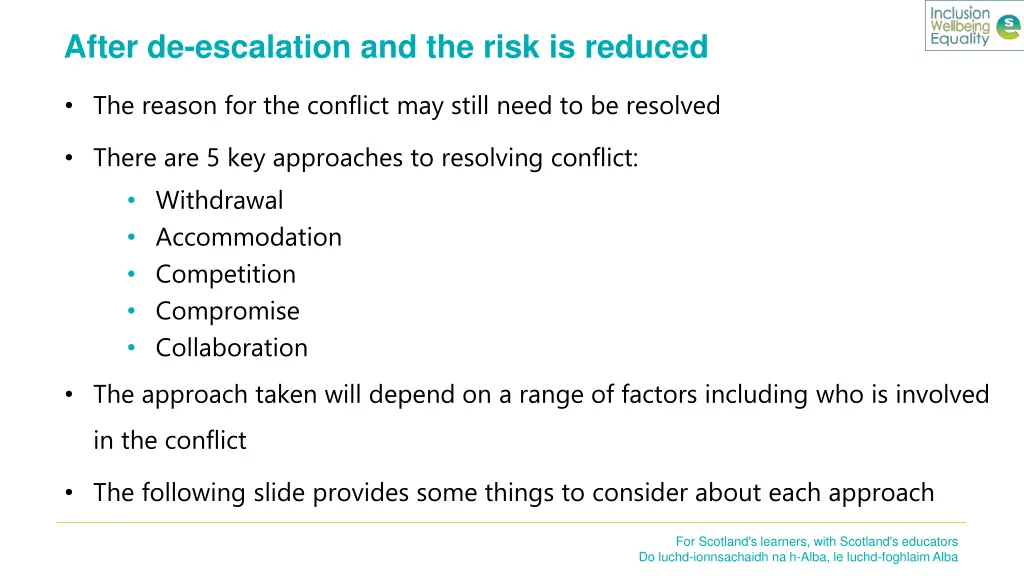 after de escalation and the risk is reduced