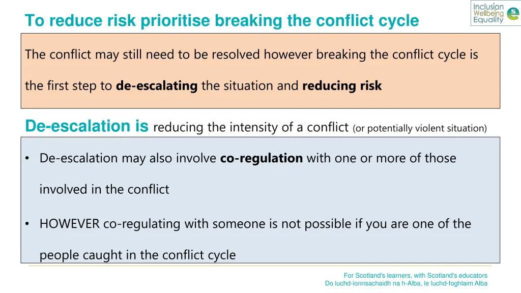 to reduce risk prioritise breaking the conflict