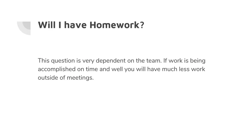 will i have homework