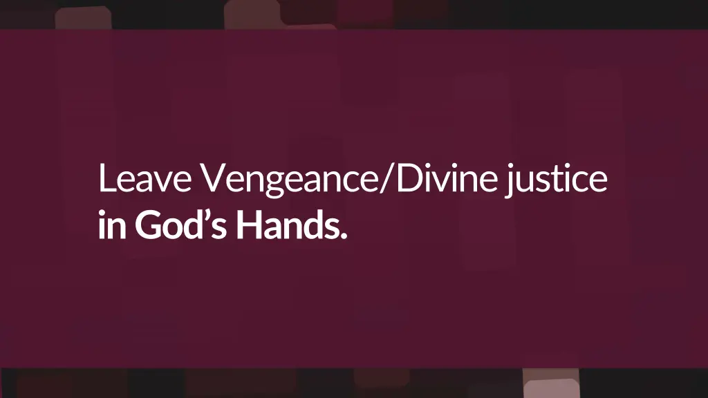 leave vengeance divine justice in god s hands