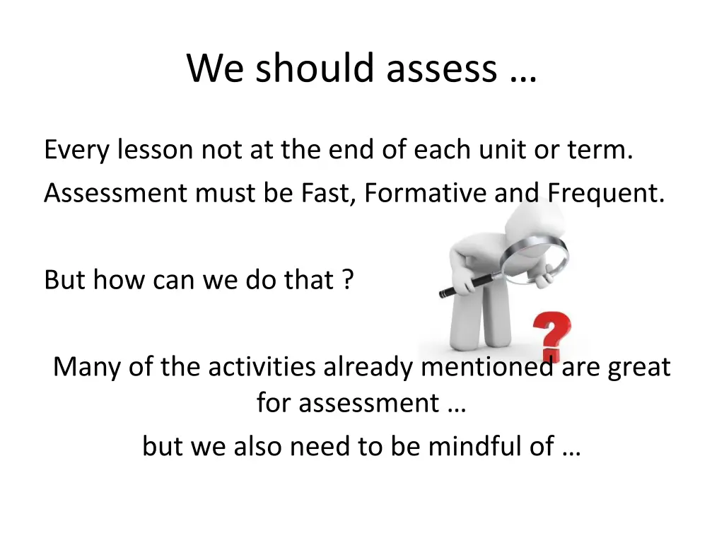 we should assess