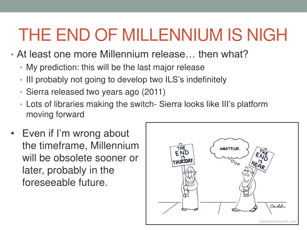 the end of millennium is nigh at least one more