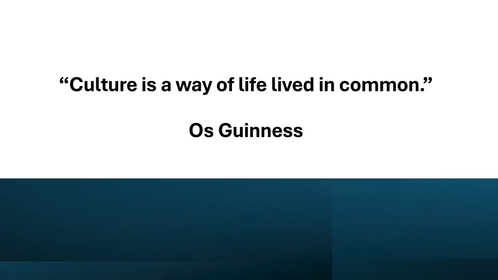 culture is a way of life lived in common