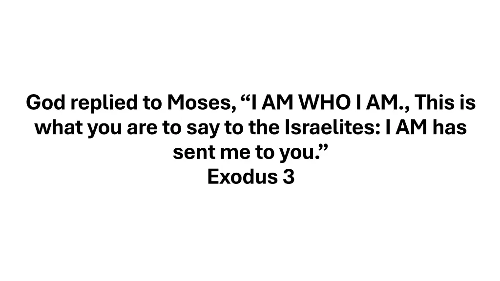 god replied to moses i am who i am this is what