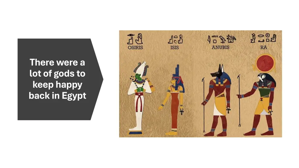 there were a lot of gods to keep happy back
