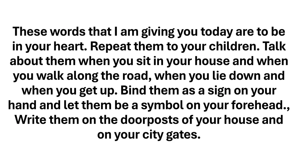 these words that i am giving you today