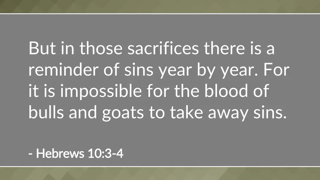 but in those sacrifices there is a reminder