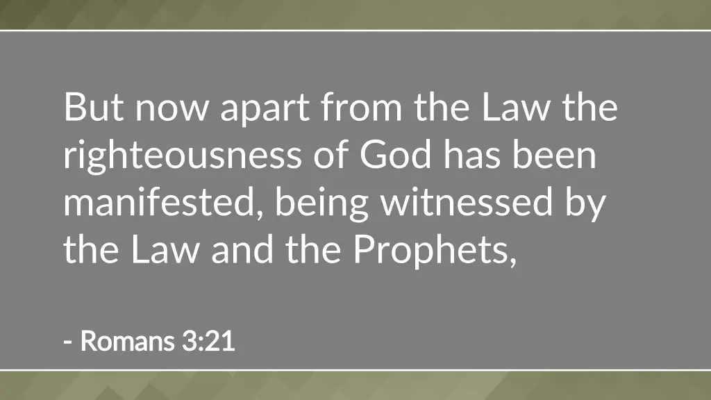 but now apart from the law the righteousness
