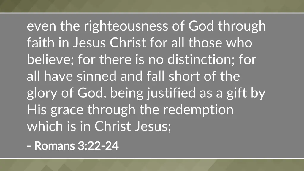 even the righteousness of god through faith