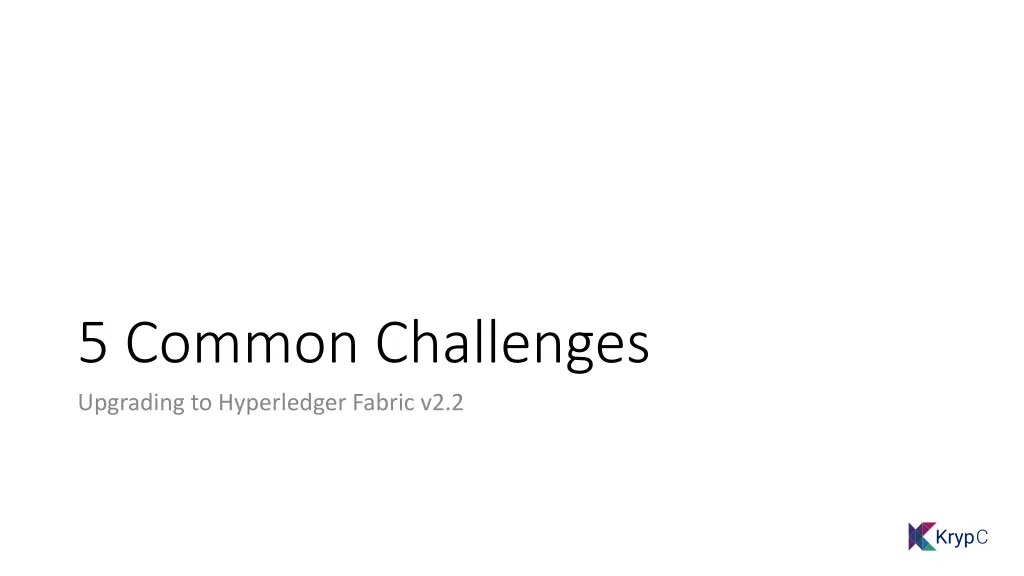 5 common challenges upgrading to hyperledger